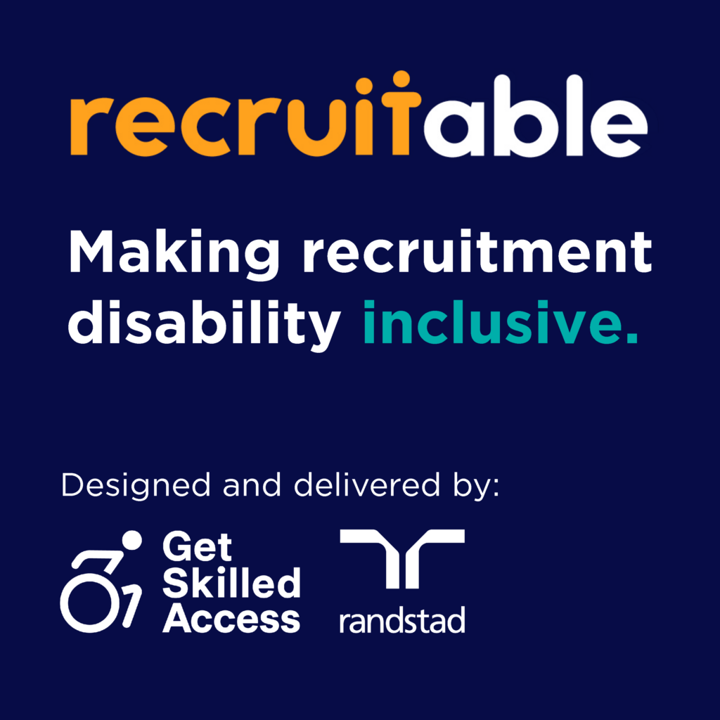 A poster with the RecruitAble logo, along with the logos of Get Skilled Access and Randstad. The text reads, "Making recruitment disability inclusive."